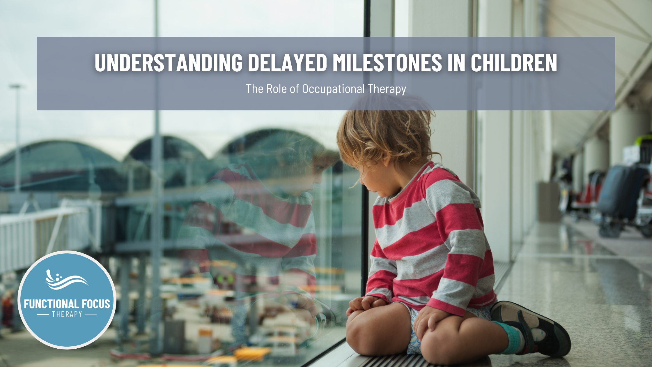 a child sitting on a window sill dealing with delayed milestones